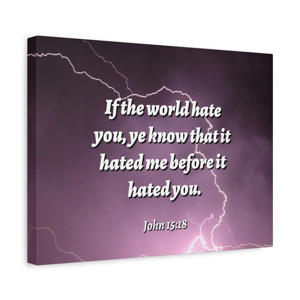 Scripture Canvas The World John 15:18 Christian Wall Art Bible Verse Print